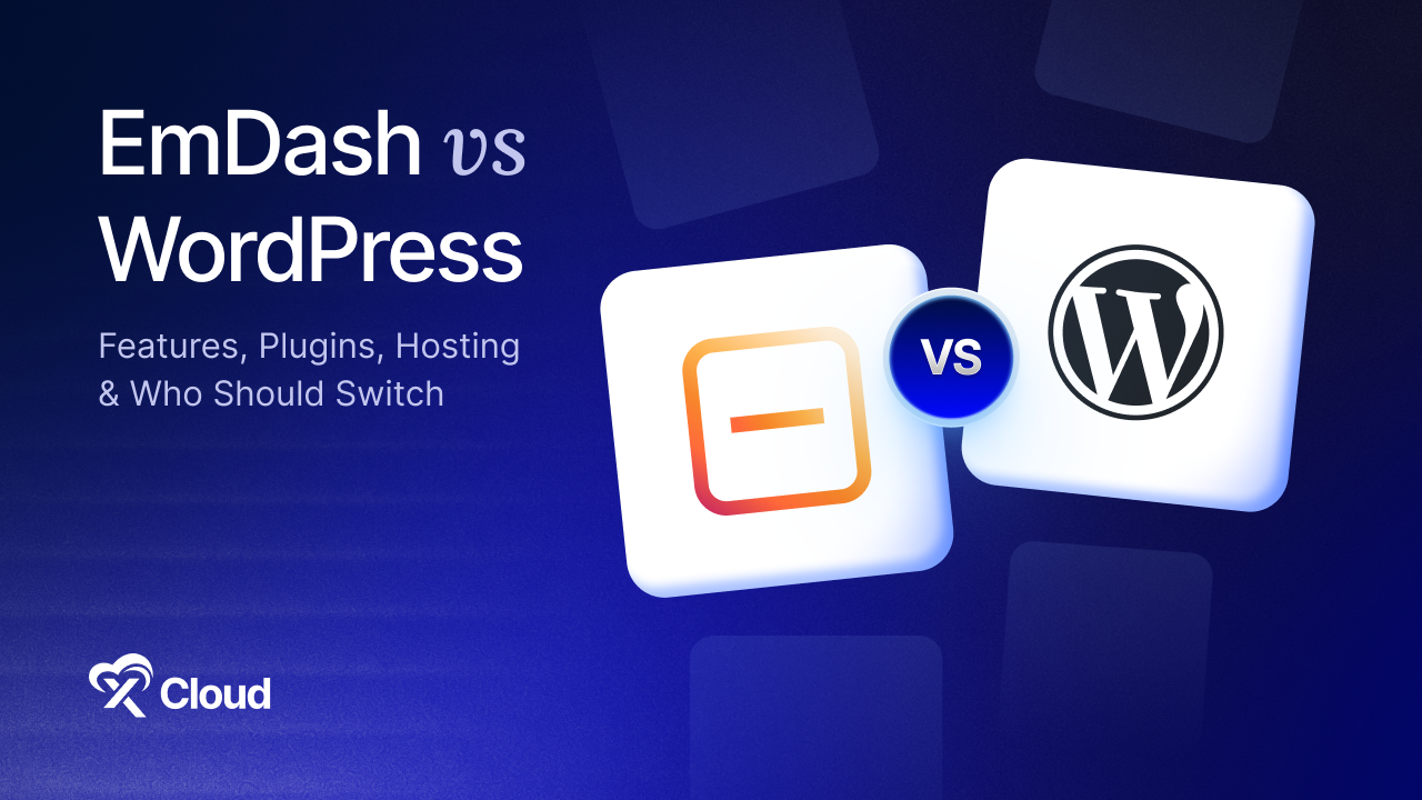 EmDash vs WordPress: Features, Plugins, Hosting and Who Should Switch