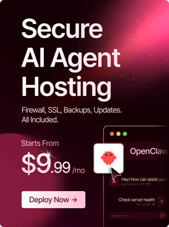 Secure AI Agent Hosting — Firewall, SSL, Backups, Updates, all included. Starts from $9.99/mo. Deploy now.
